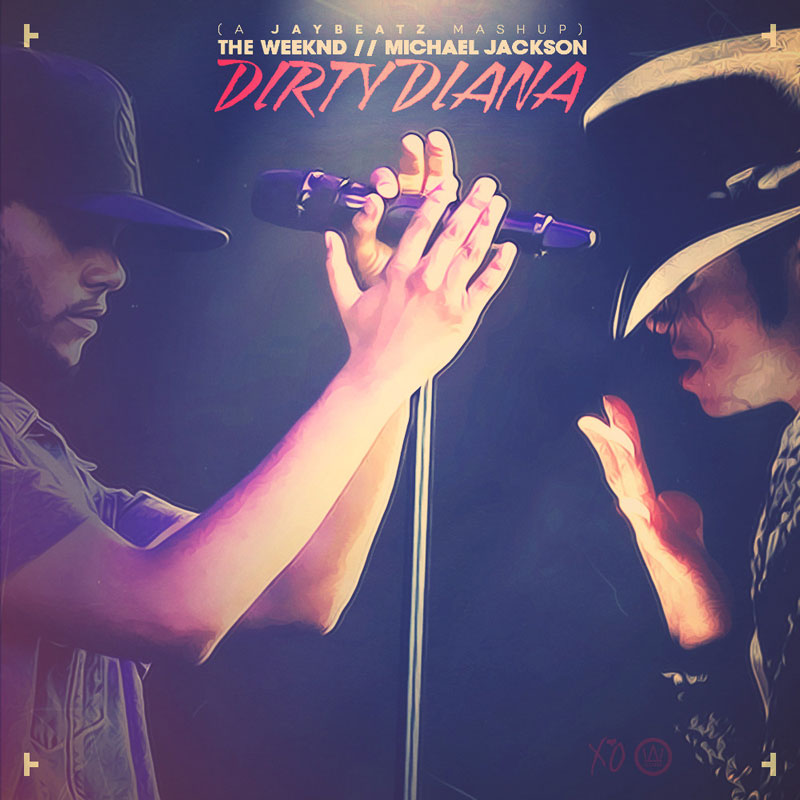 Dirty Diana The Weeknd and Michael Jackson (Jaybeatz Mashup)