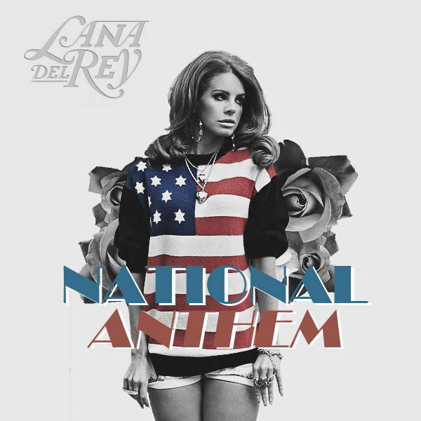 National Anthem by Lana Del Rey