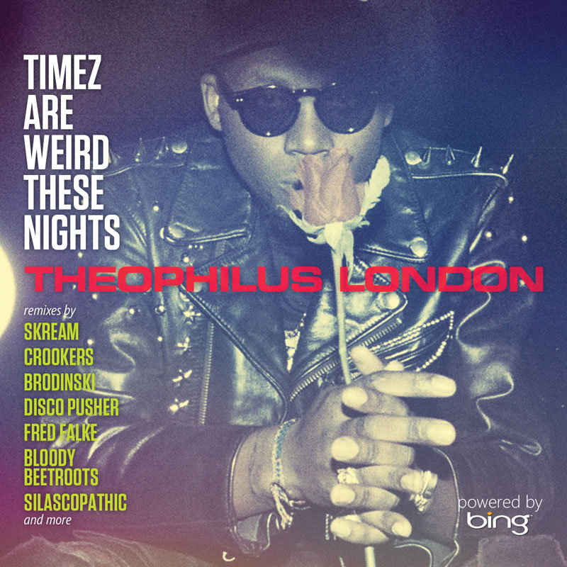 Theophilus London - Timez are Weird These Nights