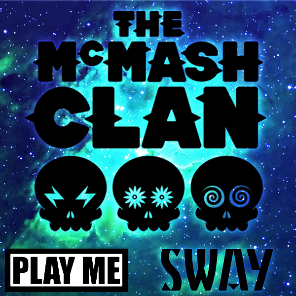 The McMash Clan - Sway (Artwork)
