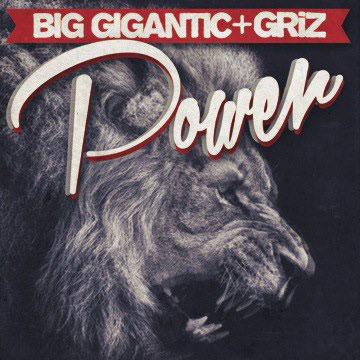 Big Gigantic & Griz - Power (artwork)