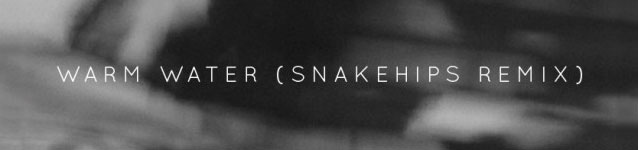 Banks - Warm Water (Snakehips Remix) (banner)