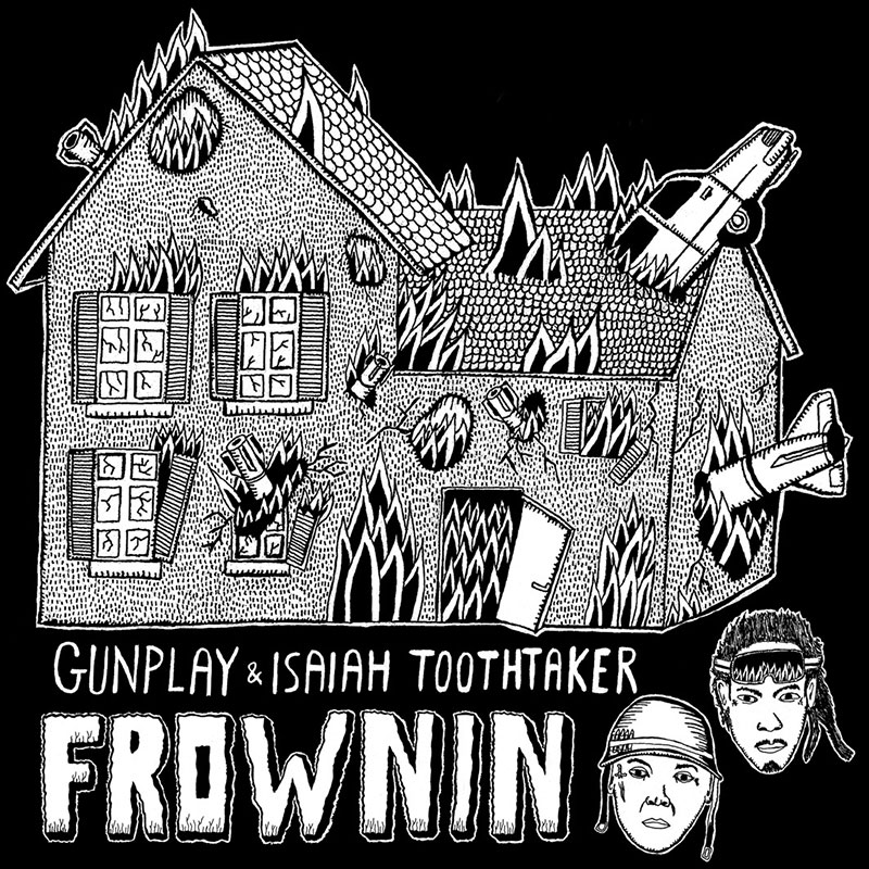 Isaiah Toothtaker & Gunplay - Frownin (Remix)