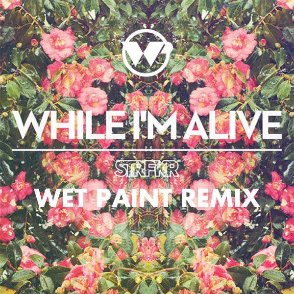 Starfucker - While I'm Alive (Wet Paint Remix)