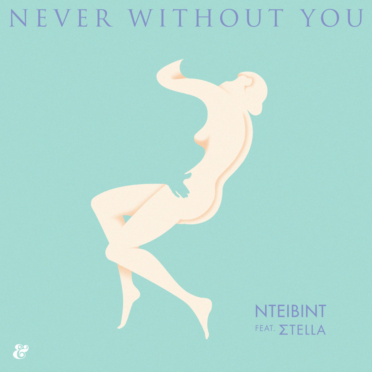 NTEIBINT feat. Stella - Never Without You