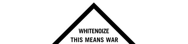 WhiteNoize - This Means War (banner)