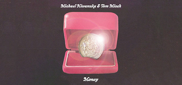 Michael Kiwanuka & Tom Misch – Money (banner)