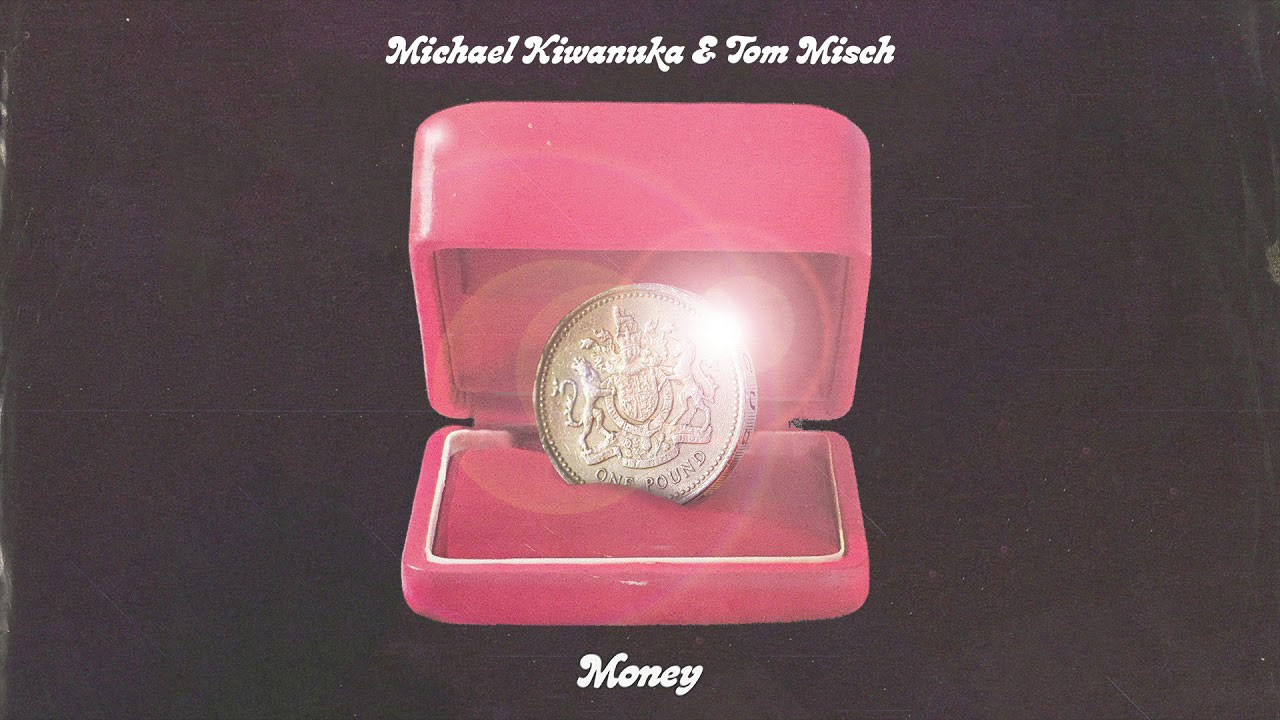 Michael Kiwanuka & Tom Misch – Money