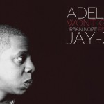 Jay-Z & Adele · Won’t Go (Wishing)