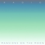 Mansions on the Moon · Radio